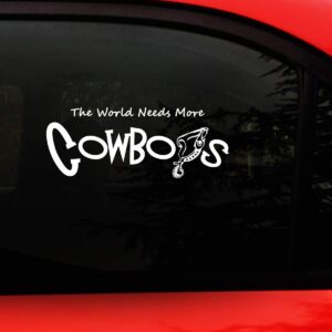 The World Needs More Cowboys decal.